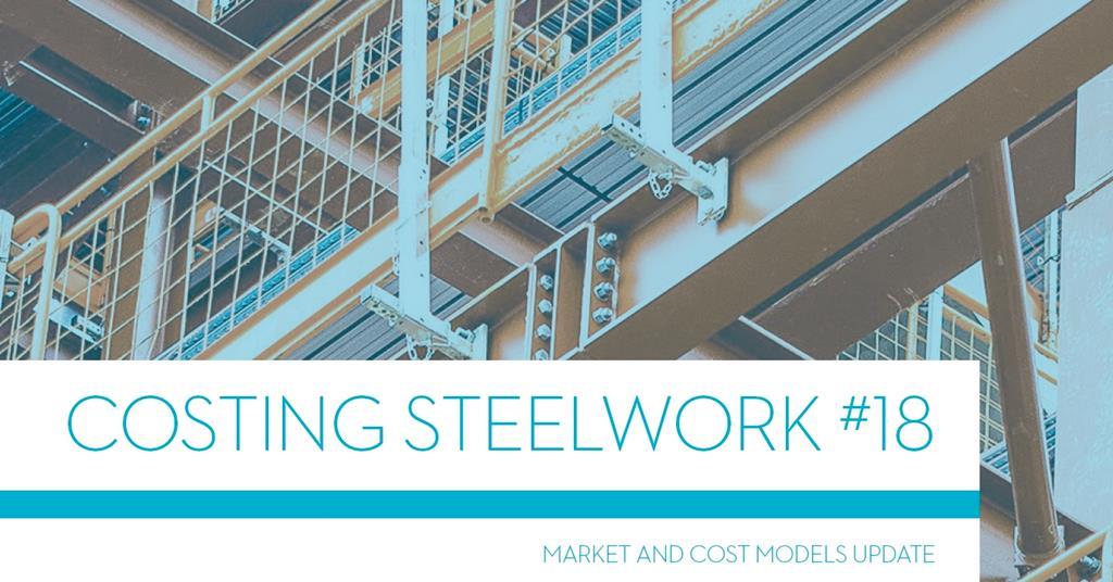 Costing Steelwork 18: Market Update | Features | Building