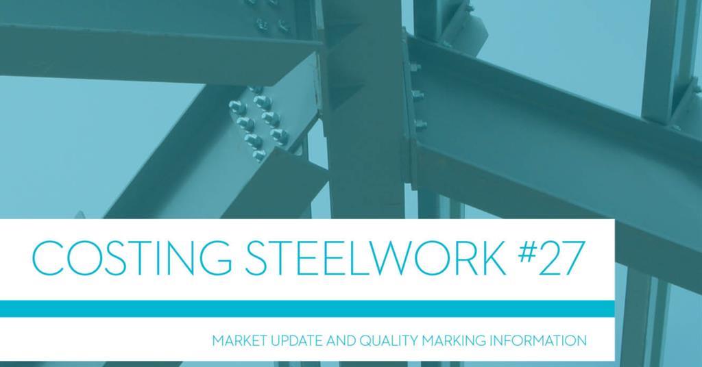 Costing Steelwork 27: Market Update And Quality Marking Information ...