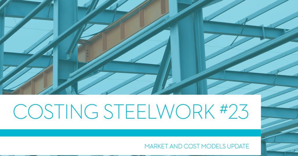 Costing Steelwork 23: Market Update | Information - Building | Building