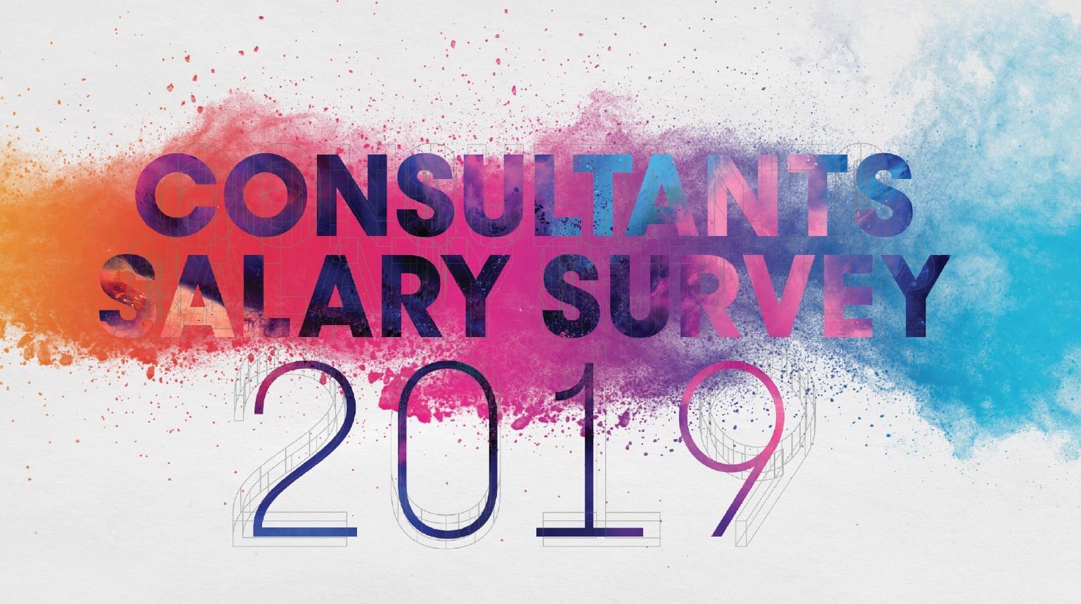 Consultants Salary Survey 2019 What Is Your Role Worth Features - consultants salary survey 2019 what is your role worth