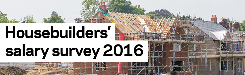 Housebuilders' salary survey 2016